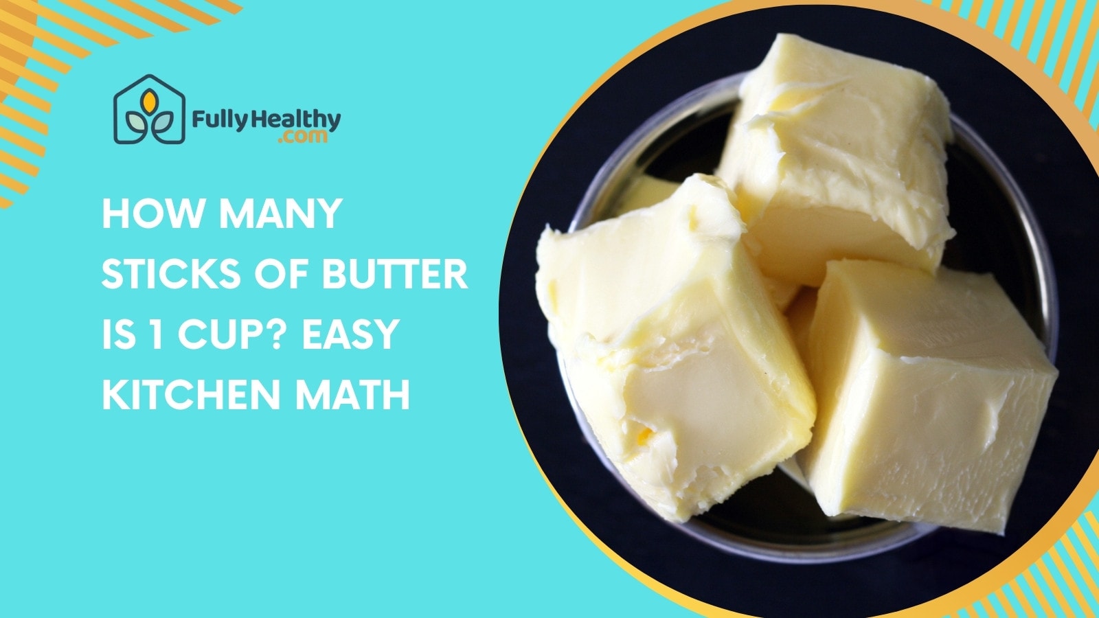 How Many Sticks of Butter Is 1 Cup? Easy Kitchen Math