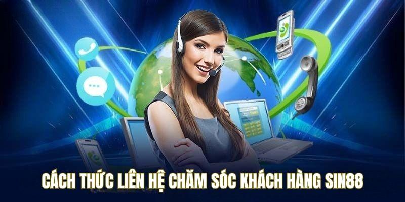 Chăm Sóc Khách Hàng Sin88 - Tổng Đài Hỗ Trợ Xuyên Suốt