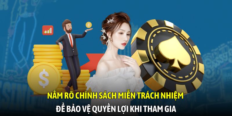 Nắm rõ chính sách miễn trách nhiệm để bảo vệ quyền lợi khi tham gia