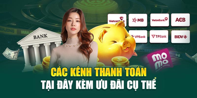 Các kênh thanh toán tại đây kèm ưu đãi cụ thể