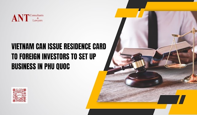 Vietnam Can Issue Residence Card to Foreign Investors to Set up business in Phu Quoc