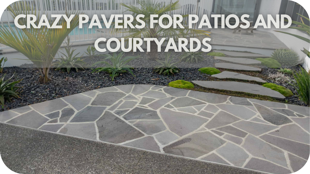 Transform your patio or courtyard with the eclectic beauty of Crazy Pavers for a unique and inviting outdoor retreat.