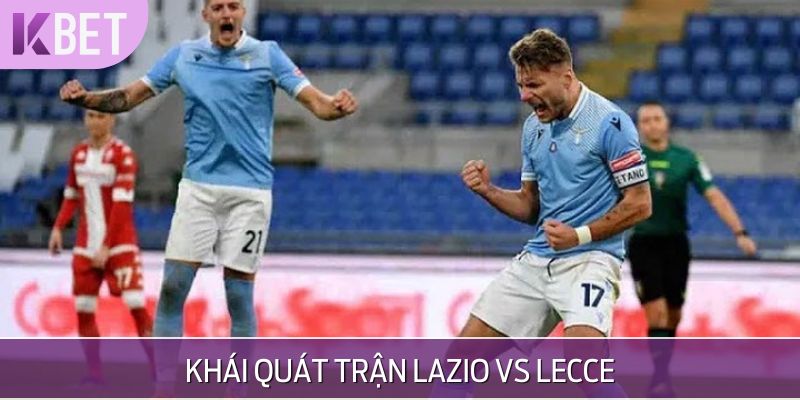 Sơ lược phong độ của Lazio vs Lecce