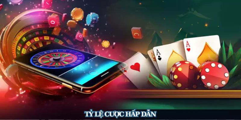 Tỷ lệ cược hấp dẫn