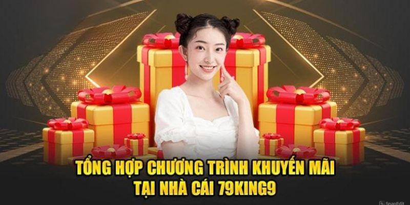 Các chương trình khuyến mãi 79King mọi người nên tham gia