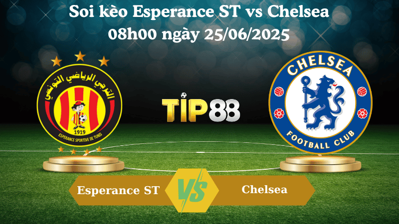Soi kèo Esperance ST vs Chelsea 08h00 ngày 25/06/2025