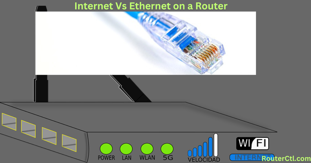 Internet Vs Ethernet on a Router