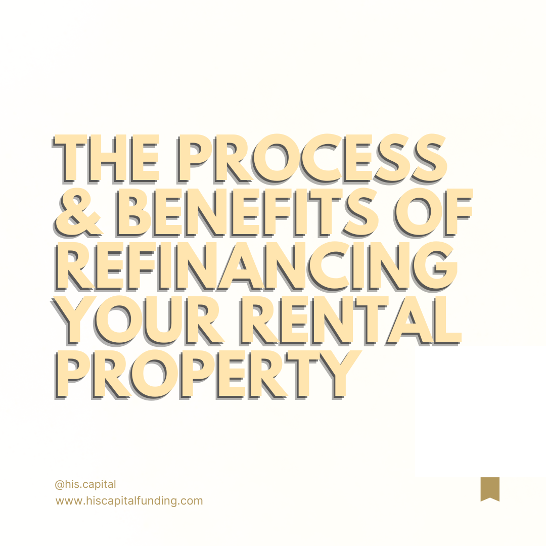 The Process and Benefits of Refinancing Your Rental Property