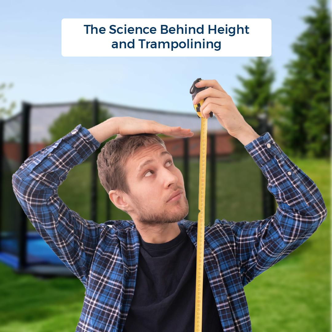 The Science Behind Height and Trampolining - supertramp.co.uk