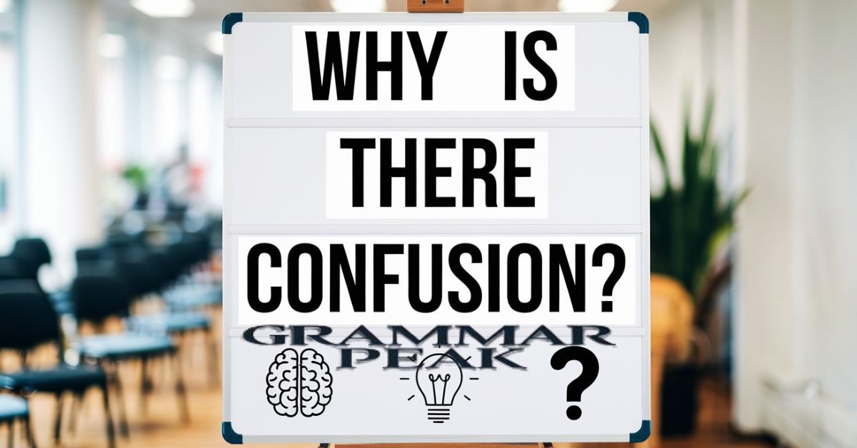 Why is There Confusion?