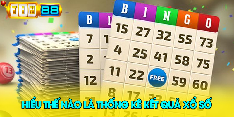 Tin88 giải thích cách hiểu thống kê kết quả xổ số chính xác cho người chơi