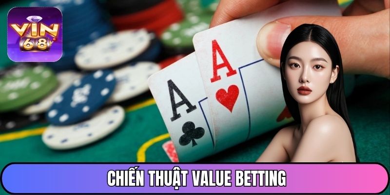 Hướng dẫn áp dụng phương pháp Value Betting