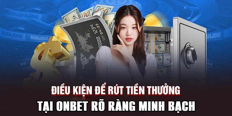 Khi Chơi Tại ONBET Rút Tiền Có Dễ Không? Giải Đáp Chi Tiết-1