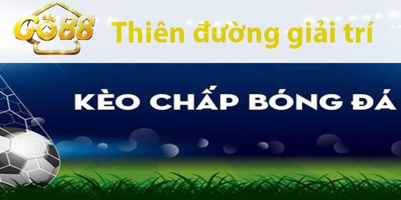 Kèo chấp 2 quả