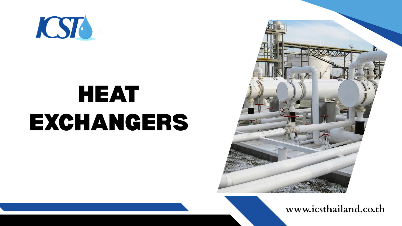 Graphic titled "HEAT EXCHANGERS" with the ICST logo in the top left. On the right side, a photograph displays large white industrial heat exchanger units with extensive piping at an outdoor facility. The website www.icsthailand.co.th is displayed at the bottom right