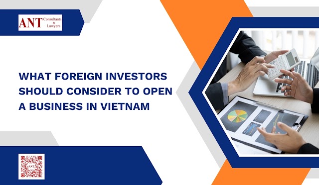 What Foreign Investors Should Consider to Open a Business in Vietnam