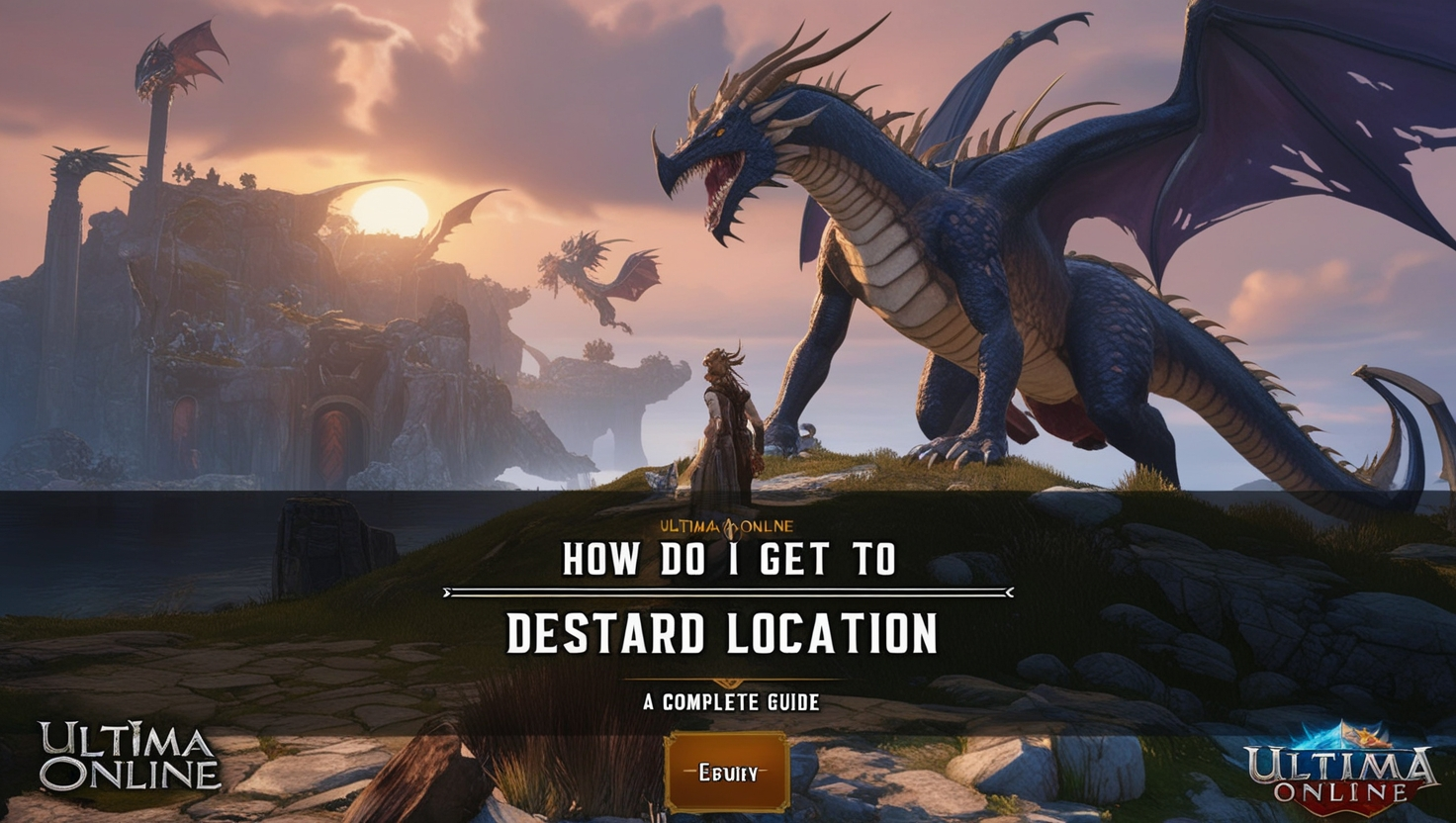 How Do I Get to Destard Location Ultima Online