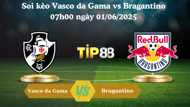 Soi kèo Vasco da Gama vs Bragantino 07h00 ngày 01/06/2025