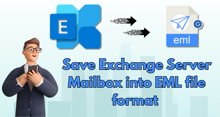 save Exchange Server Mailbox into (.eml) format
