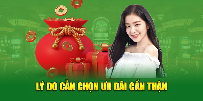 Lý do cần chọn ưu dãi cẩn thận