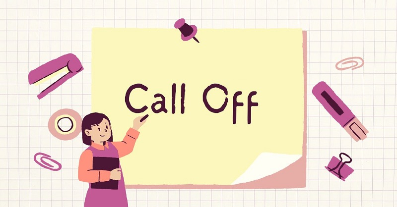 Call off là gì? Cách phân biệt Call off và Put off đơn giản-1