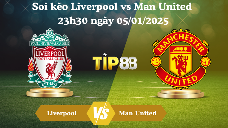 Soi kèo Liverpool vs Man United 23h30 ngày 05/01/2025
