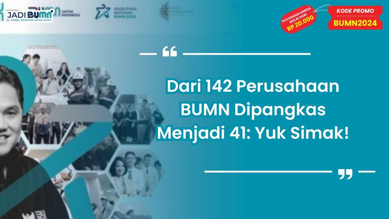 Dari 142 Perusahaan BUMN Dipangkas Menjadi 41: Yuk Simak!