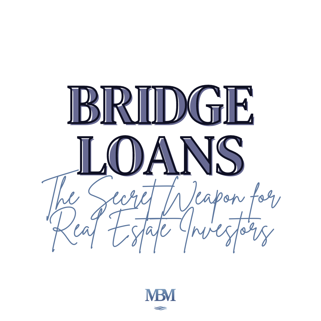 Bridge Loans: The Secret Weapon for Real Estate Investors