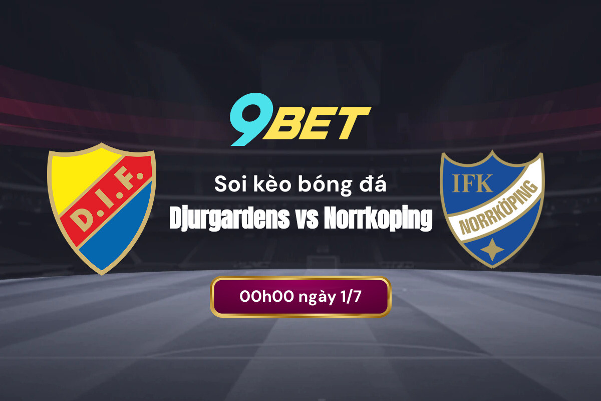 Phân tích phong độ Djurgardens vs Norrkoping