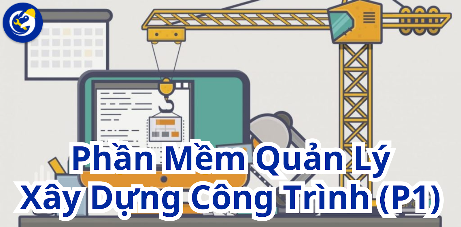 Top 15 Phần Mềm Tốt Nhất Quản Lý Xây Dựng Công Trình (Phần 1).png