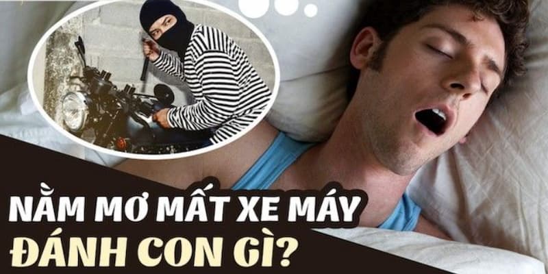 nằm mơ mất xe máy đánh con gì