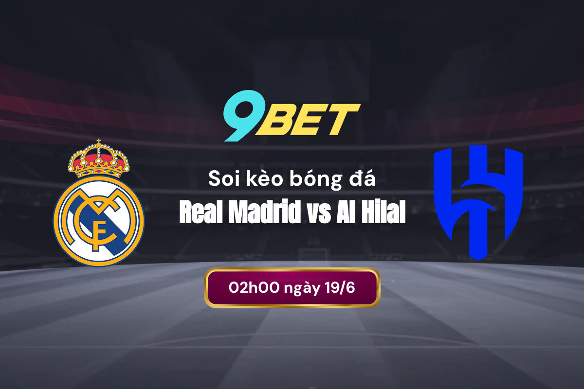 Soi kèo phong độ và đối đầu Real Madrid vs Al Hilal
