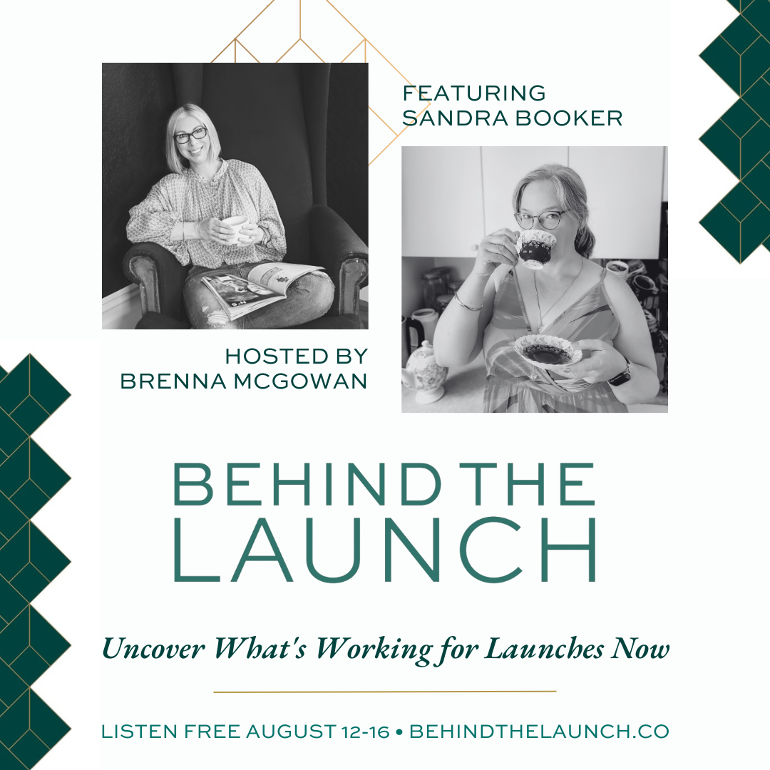 This image is a promotional graphic for a podcast titled "Behind the Launch." It features two black-and-white photos of women. The left image shows Brenna McGowan, labeled as the host, sitting in a large armchair, smiling, and holding a mug with a book on her lap. The right image, labeled "Featuring Sandra Booker," shows a woman drinking from a cup, wearing glasses and a sleeveless top. The text below the images reads "Behind the Launch" with the tagline "Uncover What's Working for Launches Now." The event dates are listed as August 12-16, with a website address, behindthelaunch.co, at the bottom. The design includes geometric patterns in green and gold.