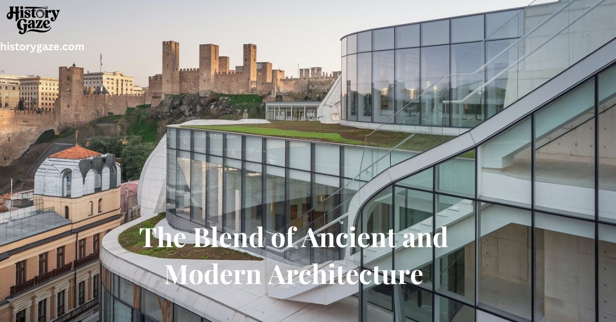 The Blend of Ancient and Modern Architecture