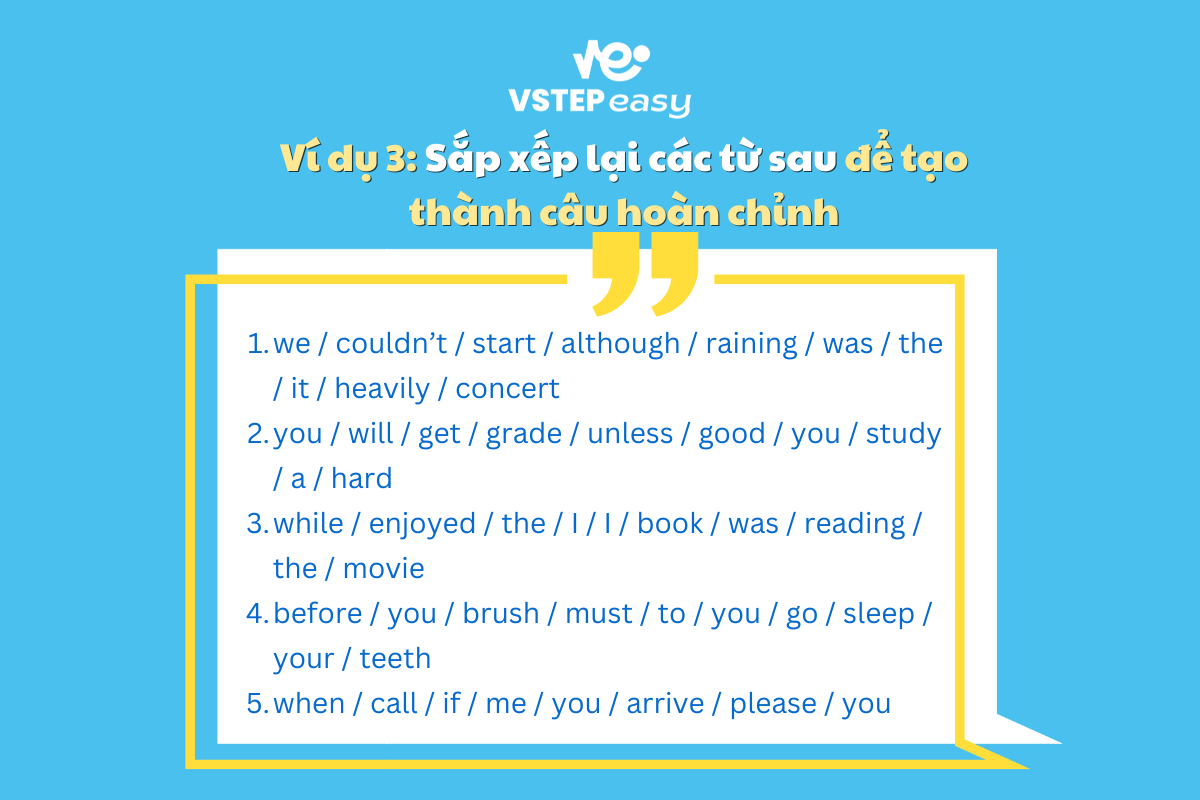 Ví dụ 3: Sắp xếp lại các từ sau để tạo thành câu hoàn chỉnh
