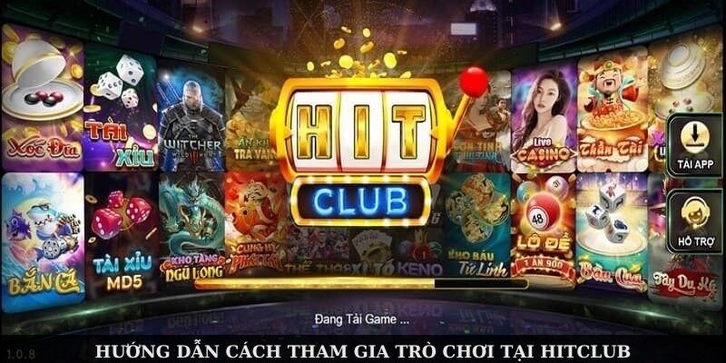 Hướng dẫn cách tham gia trò chơi tại Hitclub