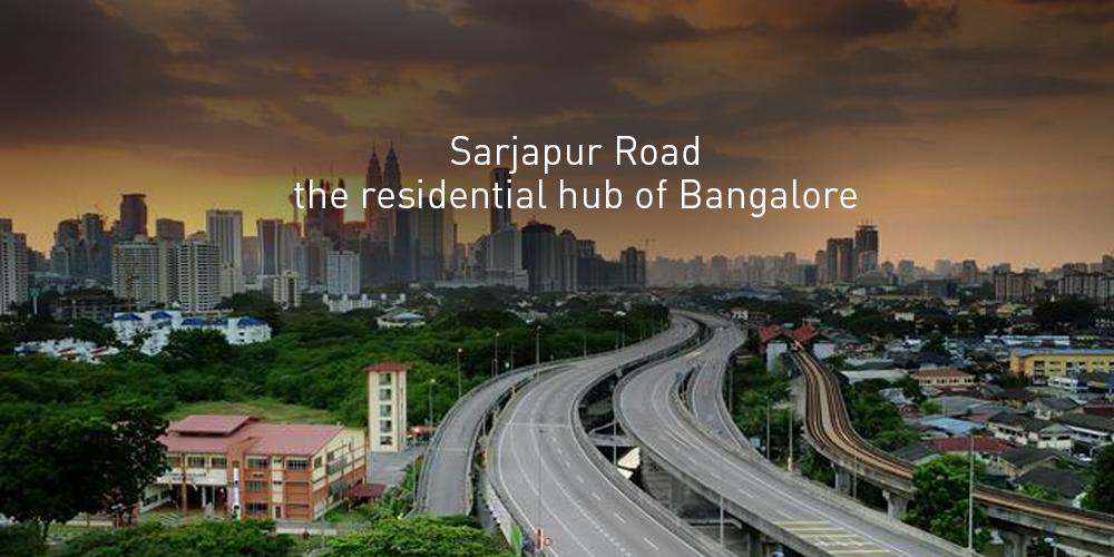 Sarjapur Road - The Residential Hub of Bangalore