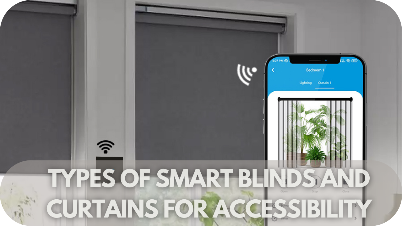 Explore different types of smart blinds and curtains designed for accessibility, enhancing ease of use and comfort for wheelchair users.