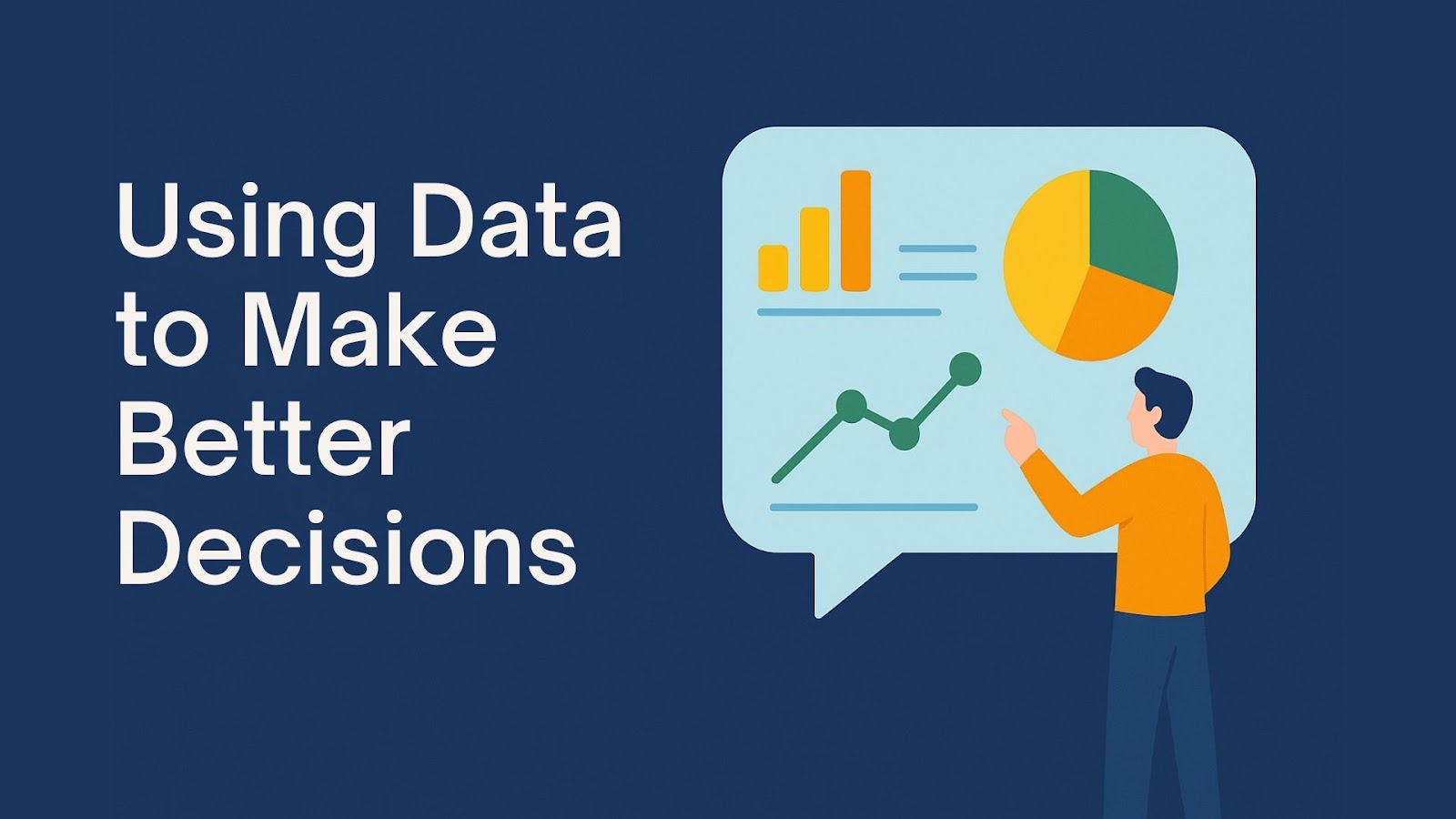 Using Data to Make Better Decisions