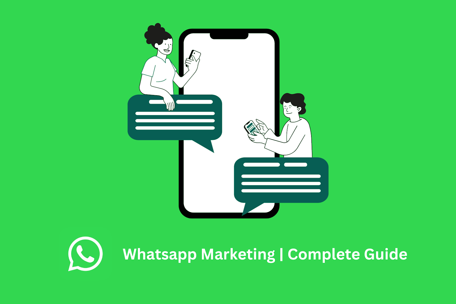 A Complete Guide to Improve WhatsApp Marketing in 2024 