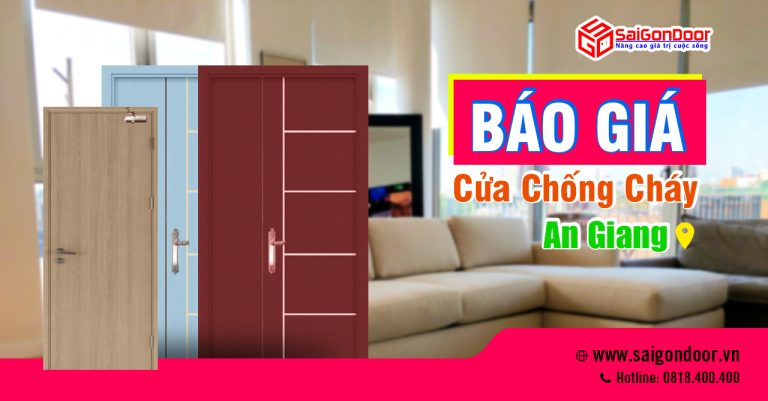 CỬA CHỐNG CHÁY AN GIANG – BẢO VỆ AN TOÀN CHO GIA ĐÌNH BẠN | LIÊN HỆ SAIGONDOOR