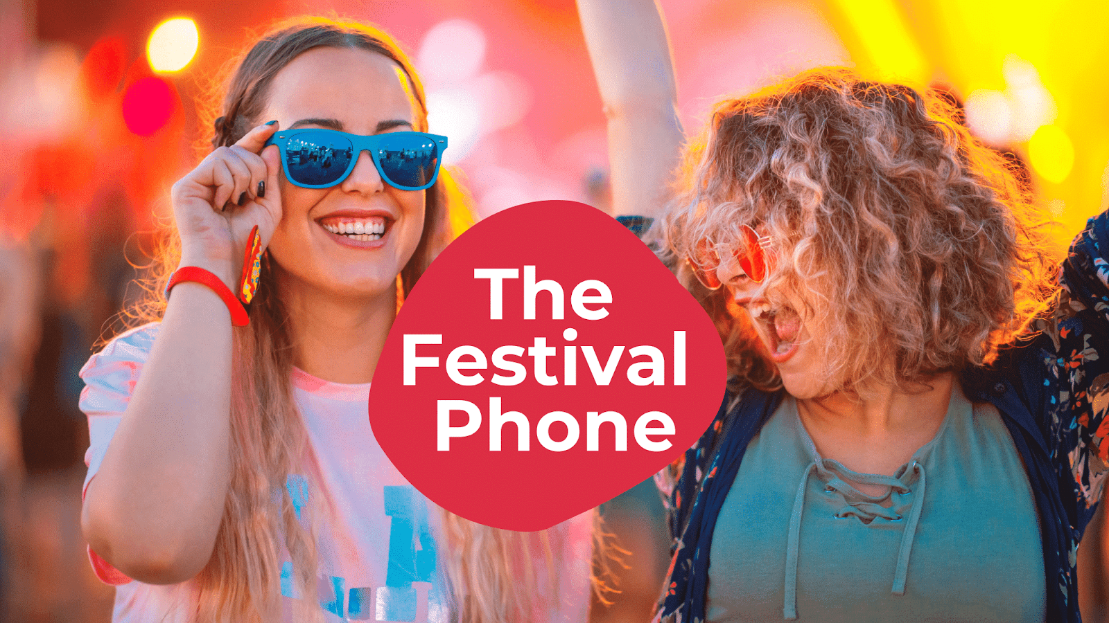 Picture of two young women having fun at a festival. In the centre, a red blob reads "The Festival Phone."