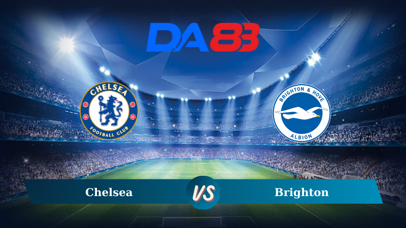 Soi kèo Chelsea vs Brighton 21h00 ngày 28/09/2024