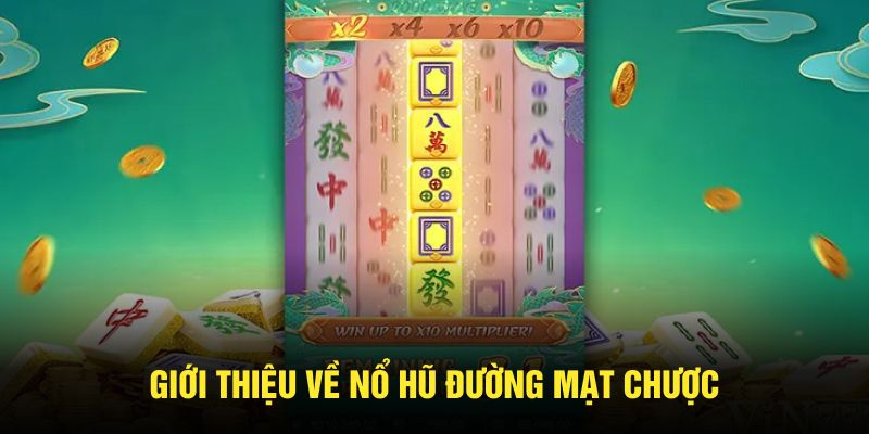 Trải nghiệm quay hũ Mạt Chược – Cơ hội trúng jackpot lớn