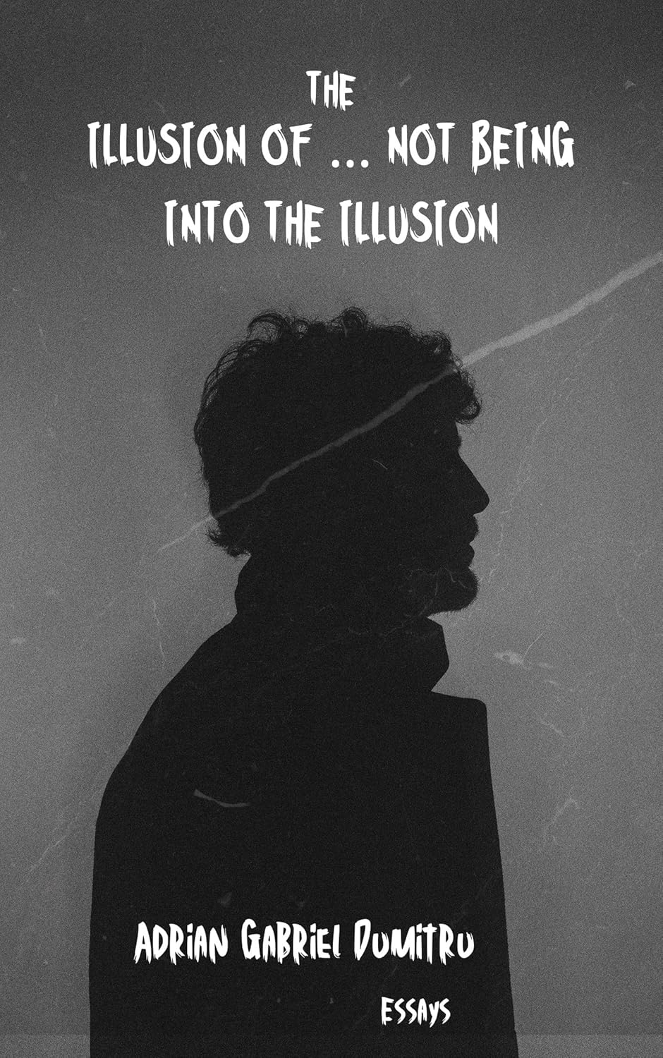 Adrian Gabriel Dumitru Unveils New Book The Illusion of Not Being into the Illusion: Philosophical Essays on Amazon and Google Play Books