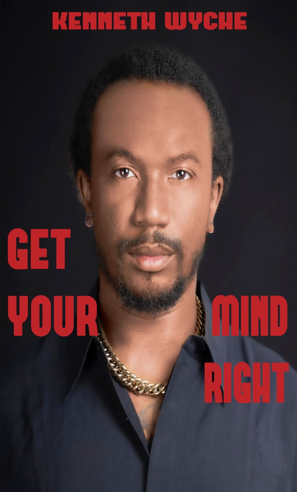 New Self-Help Book Get Your Mind Right Empowers Readers to Take Control of Their Lives