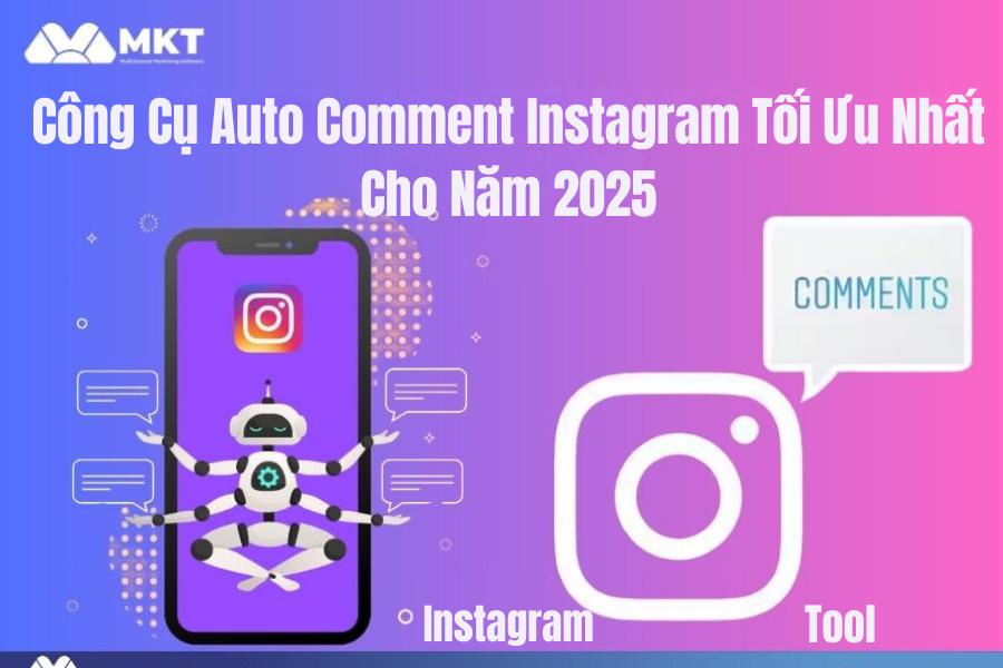 Công Cụ Auto Comment Instagram Tối Ưu Nhất Cho Năm 2025