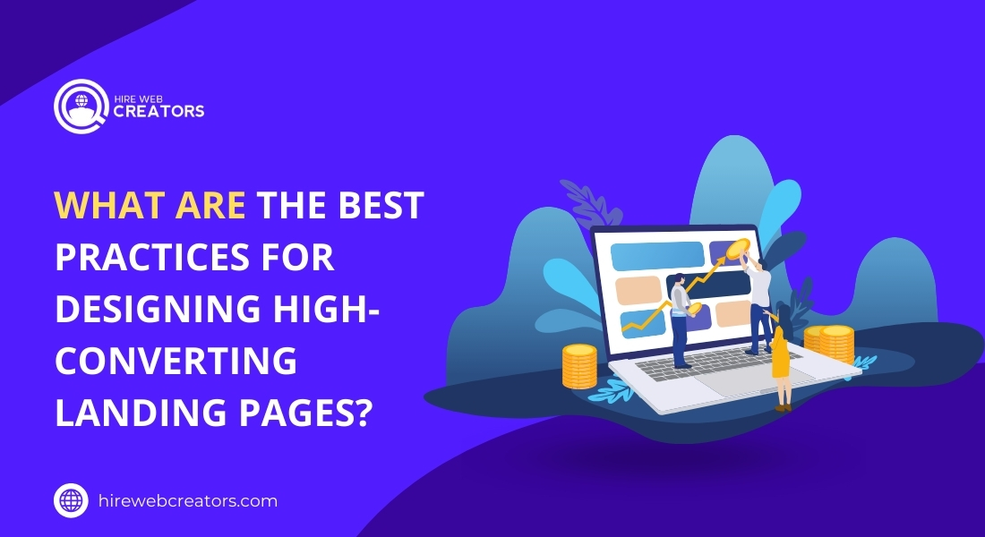 What Are the Best Practices for Designing High-Converting Landing Pages?