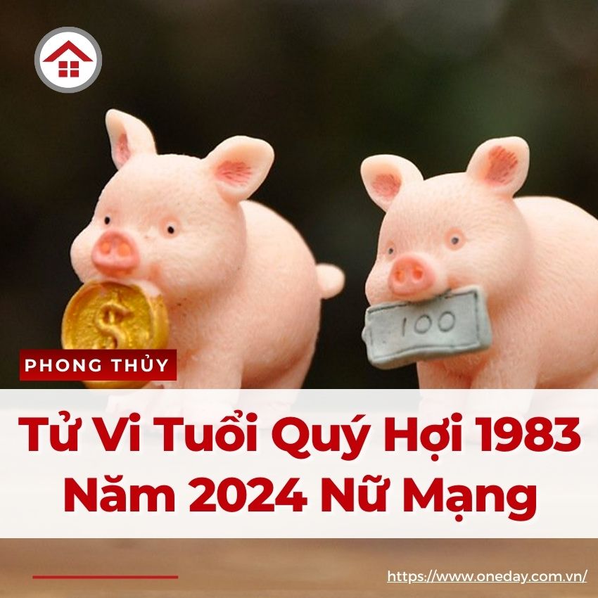 Tử Vi Tuổi Quý Hợi Nữ Mạng 1983 Năm 2024