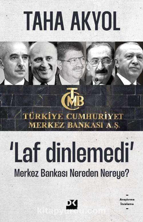 ‘Laf Dinlemedi’ Merkez Bankası Nereden Nereye?